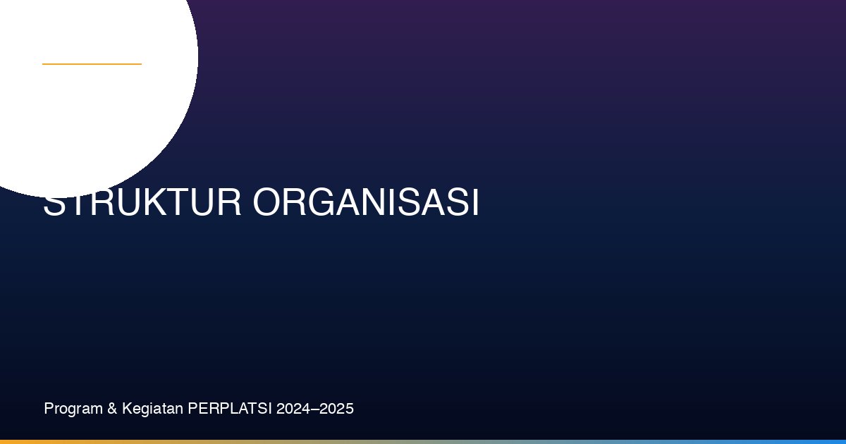 Struktur Organisasi & Operasional PERPLATSI 2024–2026: Fondasi Asosiasi Profesional